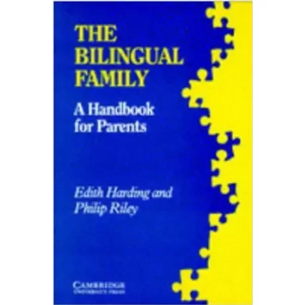 The Bilingual Family - Edith Harding-Esch, Philip Riley, Edith Harding- Esch