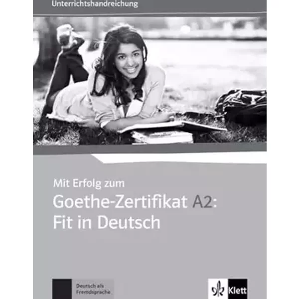 Mit Erfolg zum Goethe-Zertifikat A2: Fit in Deutsch: Unterrichtshandbuch - Anni Fischer-Mitziviris, Sylvia Janke-Papanikolaou, Karin Karin Vavatzandis
