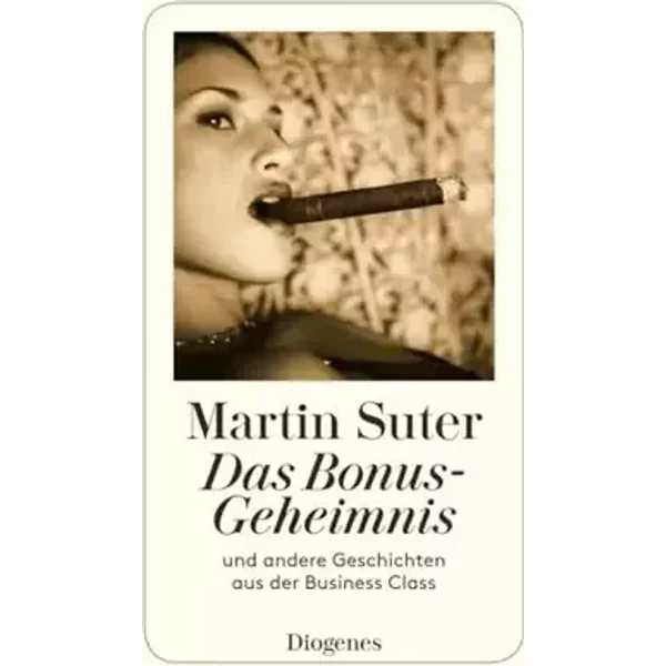 Das Bonus-Geheimnis: und andere Geschichten aus der Business Class (detebe) - Martin Suter