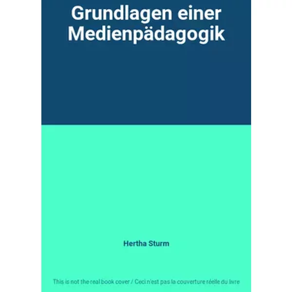 Grundlagen einer Medienpädagogik - Hertha Sturm
