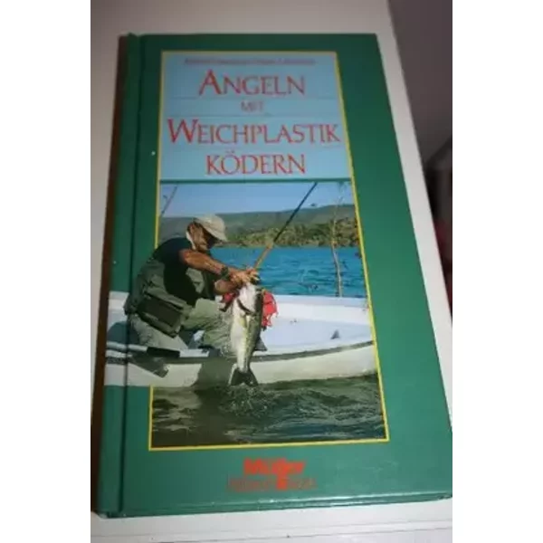 Angeln mit Weichplastikködern - Nadeau Michel und Henri Limouzin.