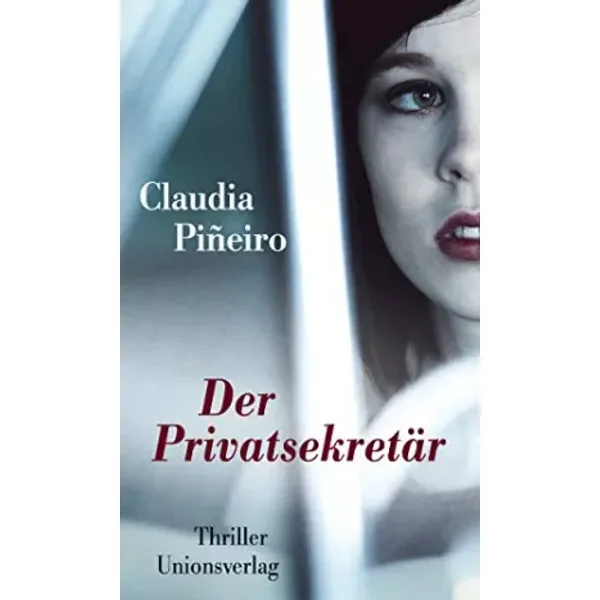 Der Privatsekretär: Thriller - Claudia Piñeiro