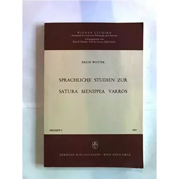 Sprachliche Studien zur satura Menippea Varros - Erich Woytek