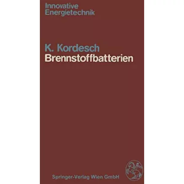 Brennstoffbatterien (Innovative Energietechnik) - K. Kordesch