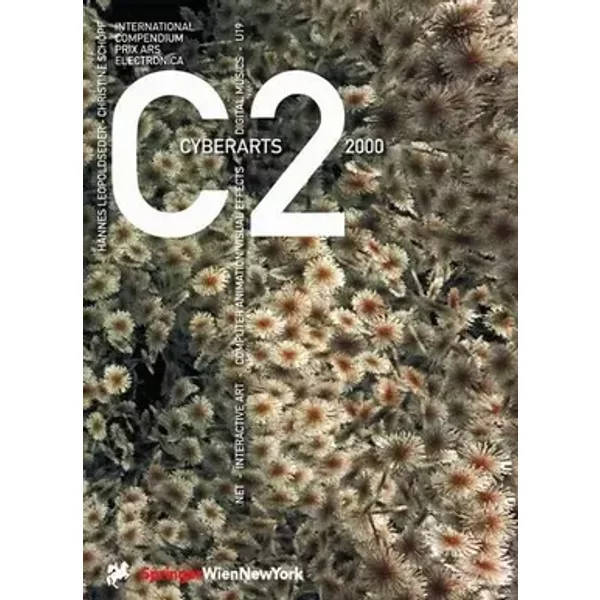 Cyberarts 2000: International Compendium Prix Ars Electronica