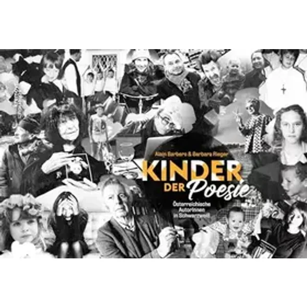 Kinder der Poesie: Österreichische AutorInnen in Schwarzweiß - Barbara Rieger