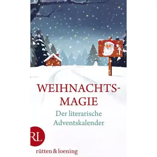 Weihnachtsmagie - Der literarische Adventskalender: Mit Rezepten und Rätseln zur Weihnachtszeit