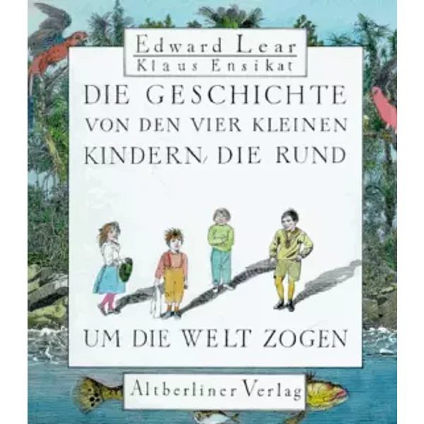 Die Geschichte Von Den Vier Kleinen Kindern, Die Rund Um Die Welt Zogen. - Klaus Ensikat-image