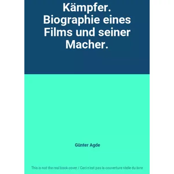 Kämpfer. Biographie eines Films und seiner Macher. - Günter Agde