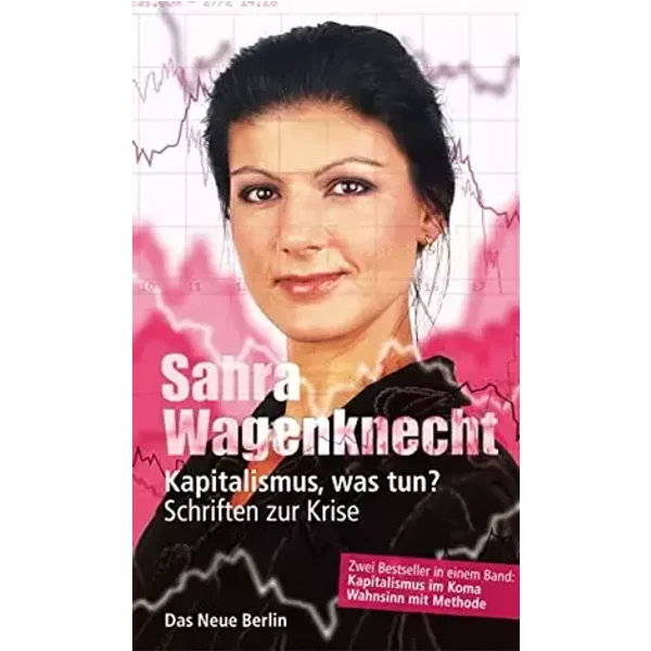 Kapitalismus, was tun?: Schriften zur Krise - Sahra Wagenknecht