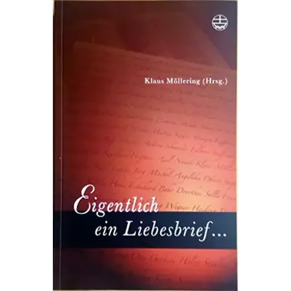 Eigentlich ein Liebesbrief... - Klaus Möllering