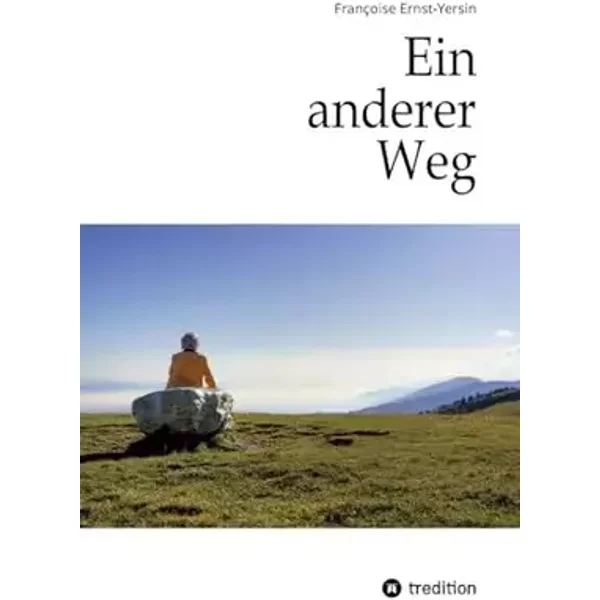 Ein anderer Weg - Françoise Ernst-Yersin