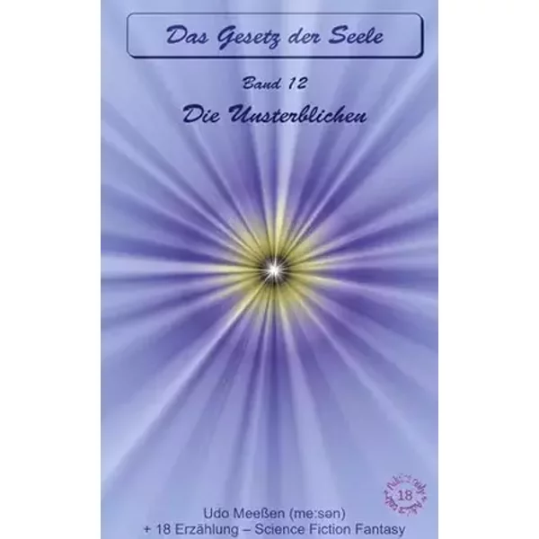 Die Unsterblichen: Das Gesetz der Seele - Original - Band 12 - Udo Meeßen