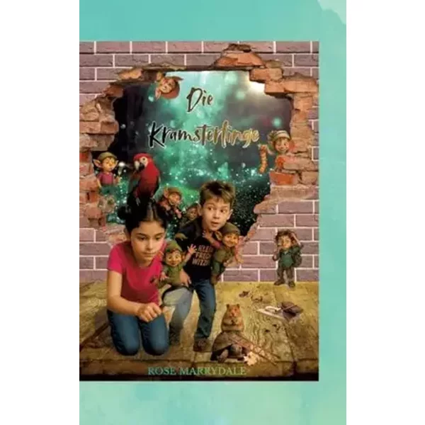 Die Kramsterlinge: Heimlich, frech und ganz schön witzig! - Rose Marrydale