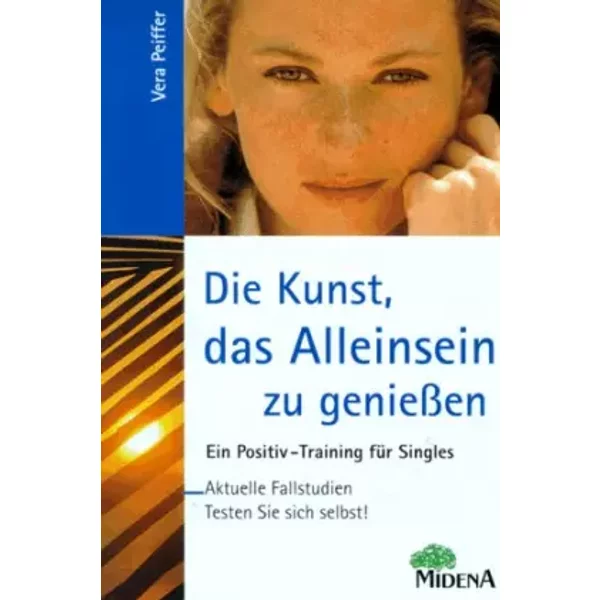 Die Kunst, Das Alleinsein Zu GenießEn. Ein Positiv-Training FüR Singles - Vera Peiffer-image