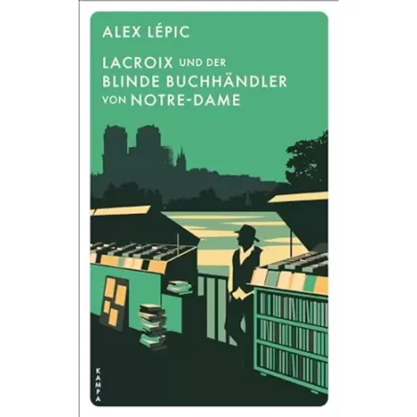 Lacroix und der blinde Buchhändler von Notre-Dame: Sein fünfter Fall (Ein Fall für Lacroix) - Alex Lépic