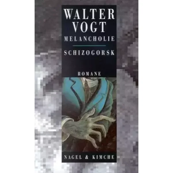 Melancholie - Schizogorsk: Die Erlebnisse des Amateur-Kriminalisten Beno von Stürler. Roman. - Walter Vogt