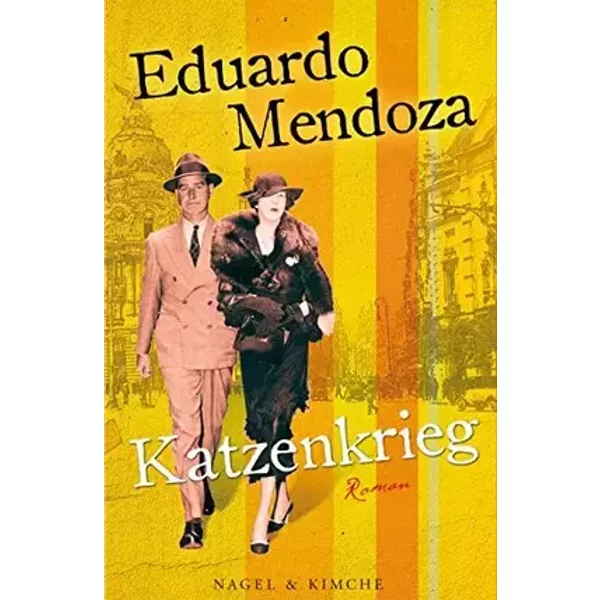 Katzenkrieg: Roman - Eduardo Mendoza