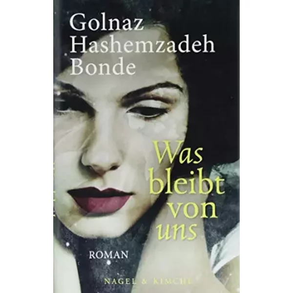 Was Bleibt Von Uns: Roman - Golnaz Hashemzadeh Bonde-image