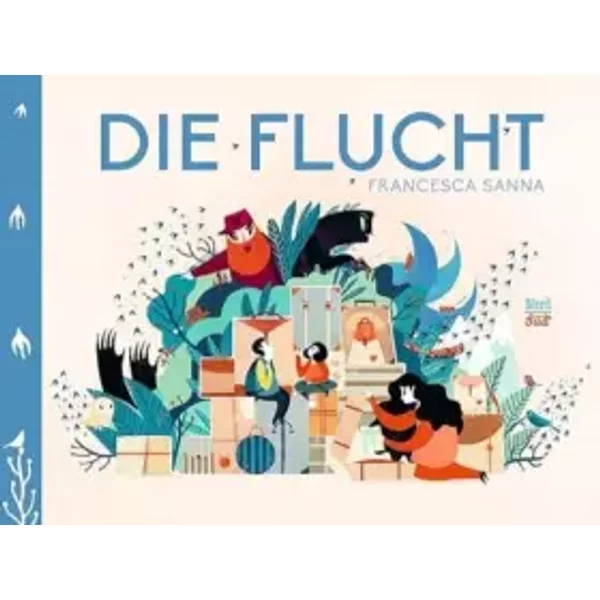 Die Flucht: Nominiert für den Deutschen Jugendliteraturpreis 2017, Kategorie Bilderbuch - Frenci Francesca Sanna