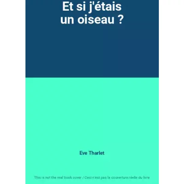 Et Si J'éTais Un Oiseau ? - Eve Tharlet-image