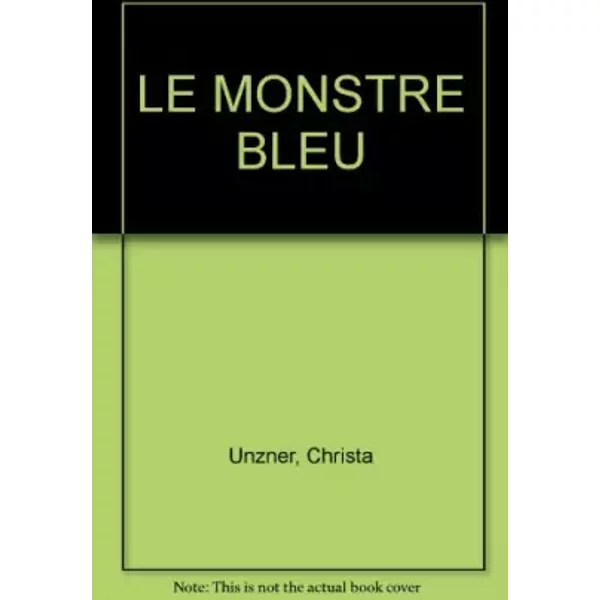 LE MONSTRE BLEU - Christa Unzner, Ingrid Ostheeren