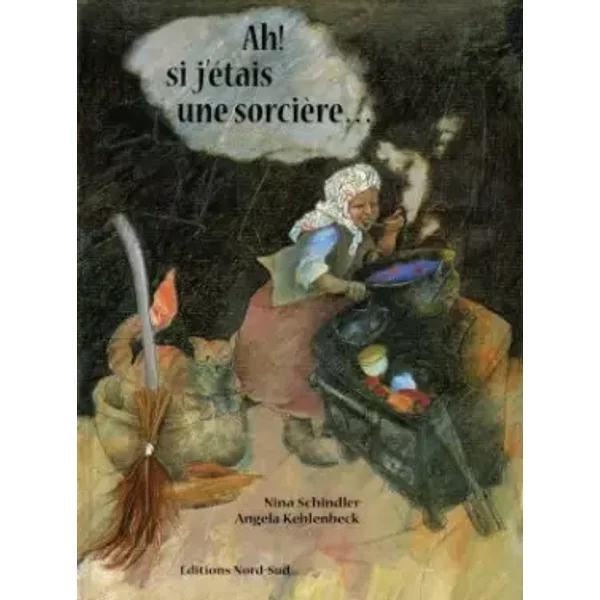 Ah ! Si J'éTais Une SorcièRe - Nina Schindler Et Angela Kehlenbeck-image