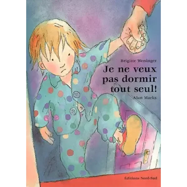 Je ne veux pas dormir tout seul ! - Brigitte Weninger, Alan Marks