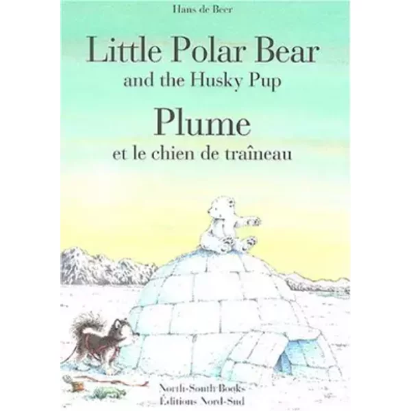 Little Polar Bear And The Husky Pup : Plume Et Le Chien De TraîNeau - Hans De Beer-image