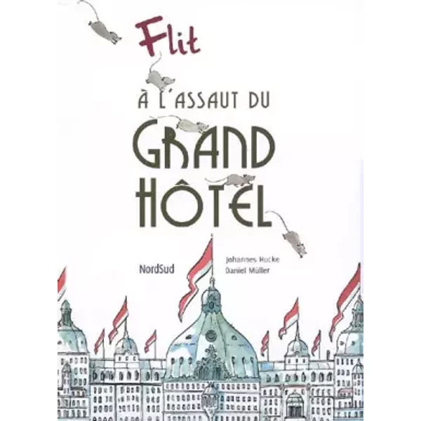 A l'assaut du Grand Hôtel - Johannes Hucke