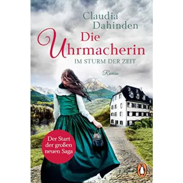 Die Uhrmacherin - Im Sturm Der Zeit: Roman. Die Nummer-1-Bestsellersaga Aus Der Schweiz - Claudia Dahinden-image
