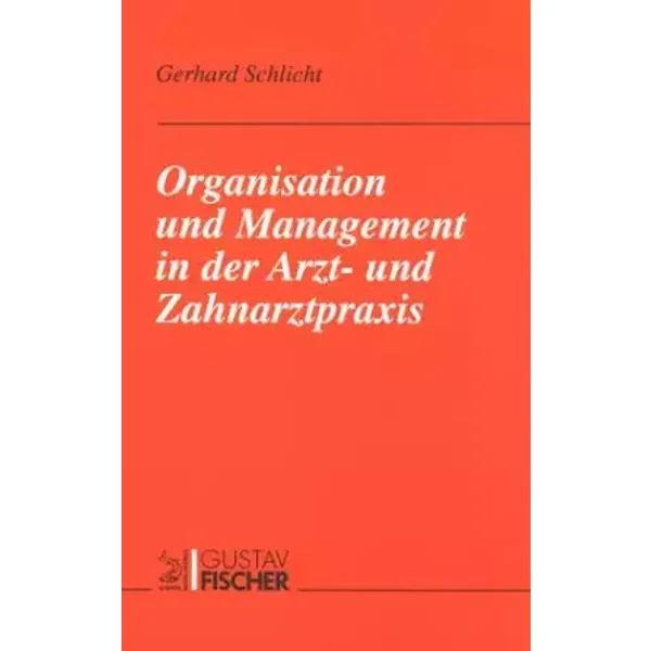 Organisation und Management in der Arzt- und Zahnarztpraxis - unknown author
