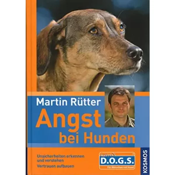 Angst Bei Hunden: Unsicherheiten Erkennen Und Verstehen, Vertrauen Aufbauen-image