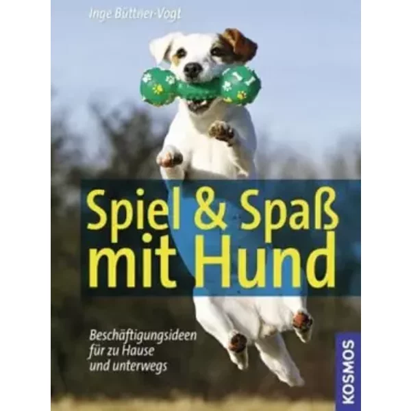 Spiel & Spaß Mit Hund: BeschäFtigungsideen FüR Zu Hause Und Unterwegs - Inge BüTtner-Vogt-image