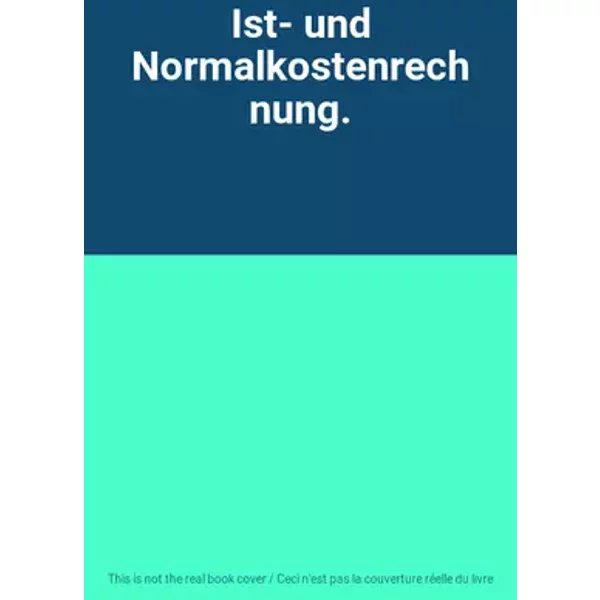 Ist- und Normalkostenrechnung.