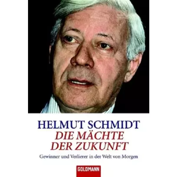 Die MäChte Der Zukunft: Gewinner Und Verlierer In Der Welt Von Morgen - Helmut Schmidt-image