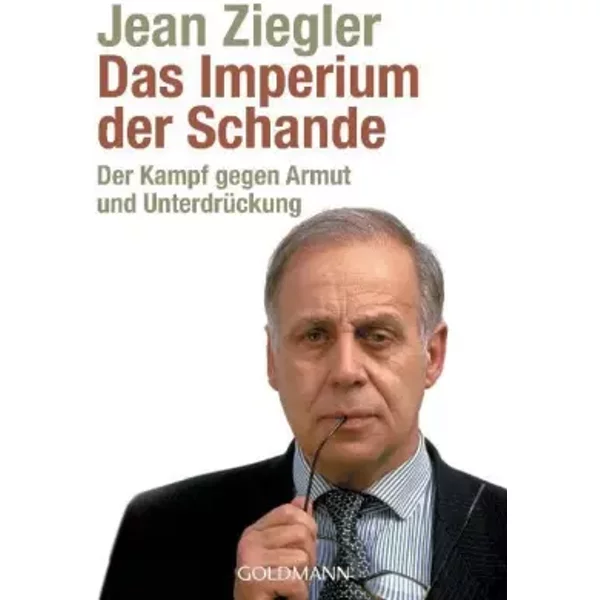 Das Imperium Der Schande: Der Kampf Gegen Armut Und UnterdrüCkung - Jean Ziegler-image