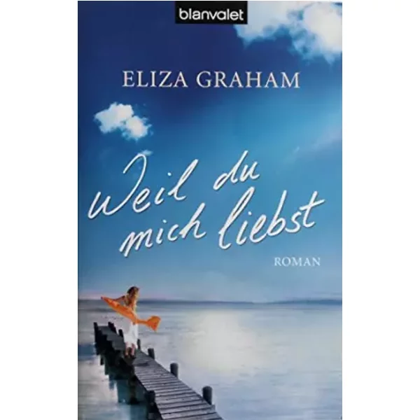 Weil Du Mich Liebst - Eliza Graham-image