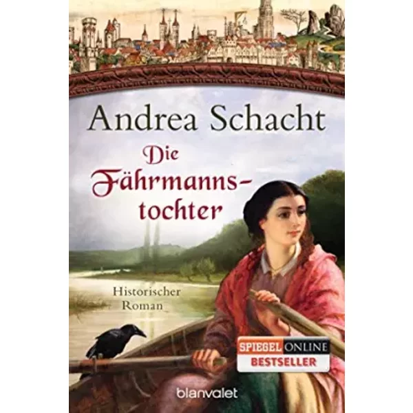 Die FäHrmannstochter: Historischer Roman (Myntha, Die FäHrmannstochter, Band 1) - Andrea Schacht-image