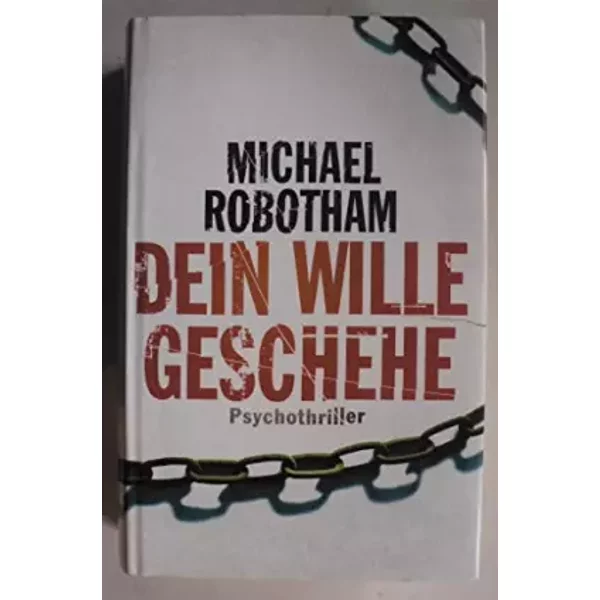 Dein Wille Geschehe: Psychothriller - Michael Robotham-image