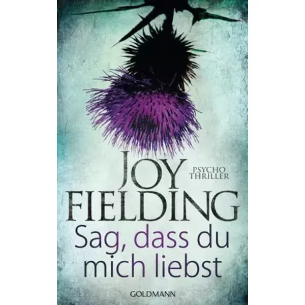 Sag, Dass Du Mich Liebst: Psychothriller - Joy Fielding-image