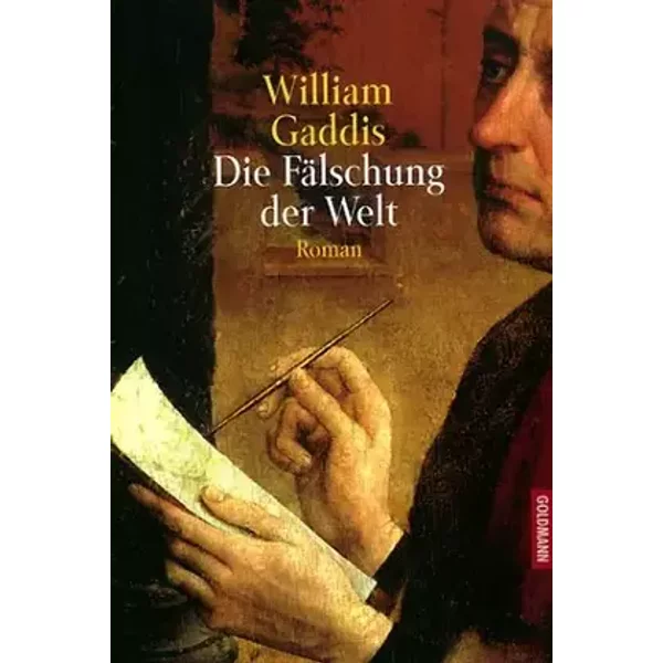 Die Fälschung der Welt: Roman - William Gaddis, Marcus Ingendaay