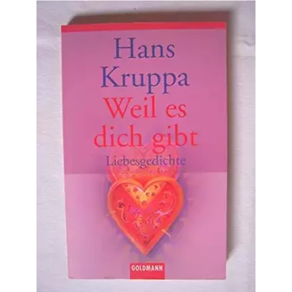 Weil es dich gibt: Liebesgedichte (Goldmann Allgemeine Reihe) - Hans Kruppa