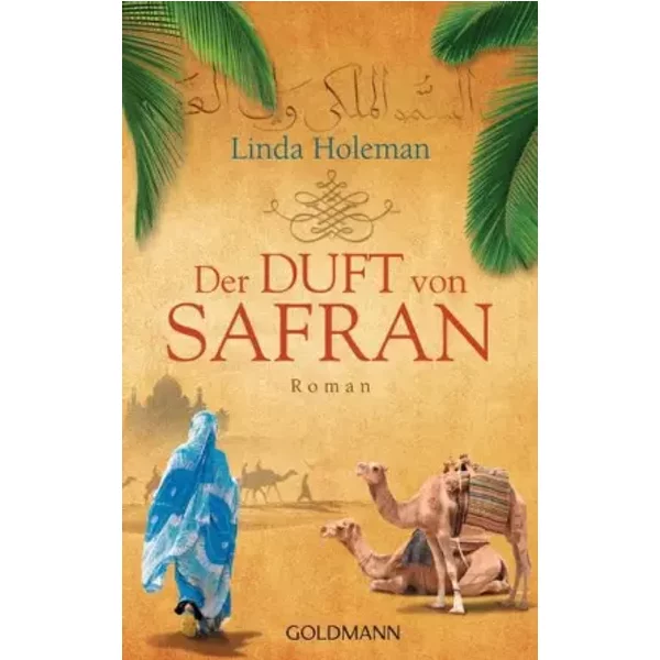 Der Duft von Safran: Roman - Linda Holeman
