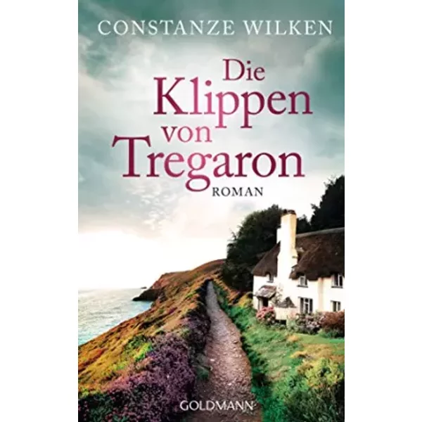 Die Klippen von Tregaron: Roman - Constanze Wilken