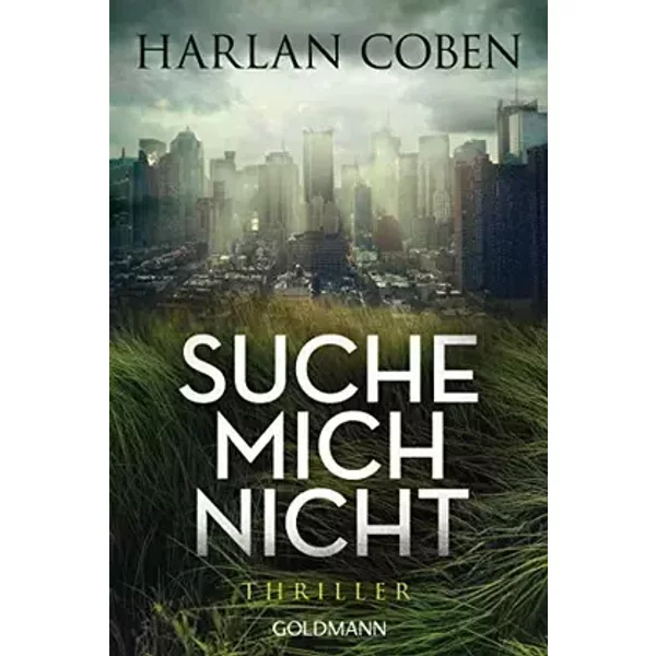 Suche mich nicht: Thriller - Harlan Coben