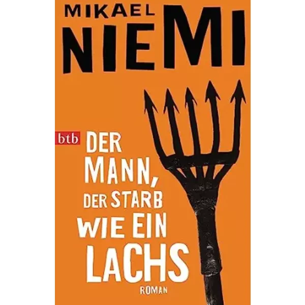 Der Mann, der starb wie ein Lachs: Roman - Mikael Niemi