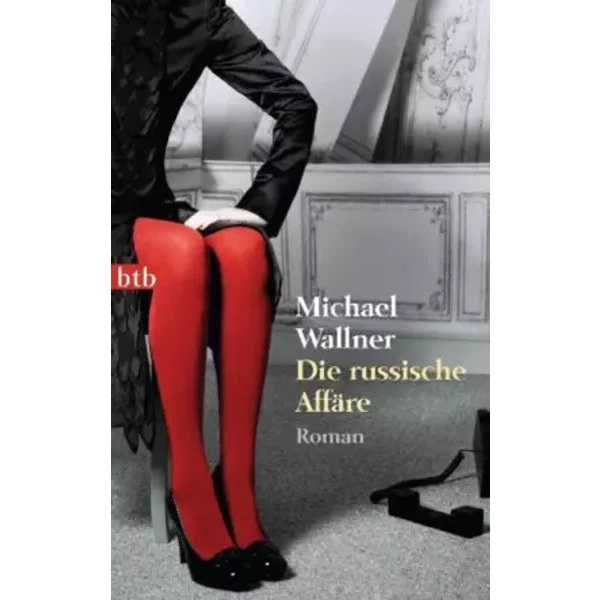 Die Russische AffäRe: Roman - Michael Wallner-image