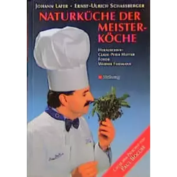 Naturküche der Meisterköche - Johann Lafer, Ernst U Schassberger