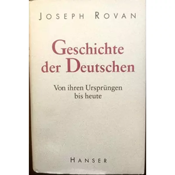 Die Geschichte Der Deutschen: Von Ihren UrsprüNgen Bis Heute - Joseph Rovan-image